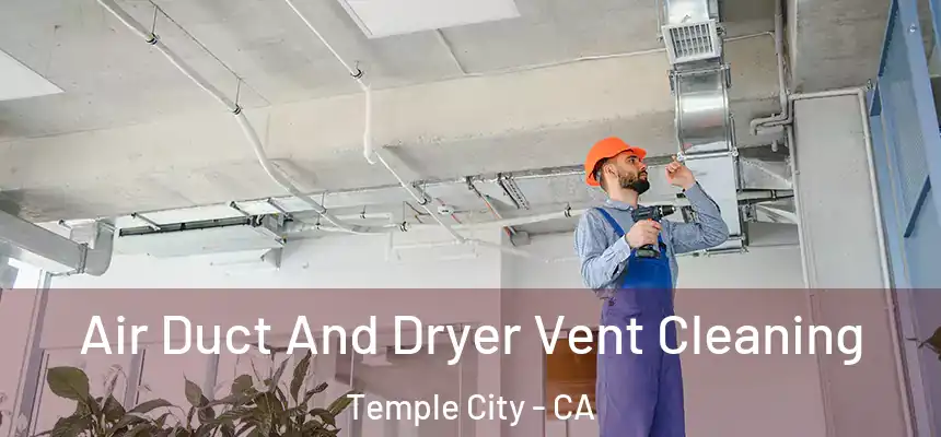 Air Duct And Dryer Vent Cleaning Temple City - CA