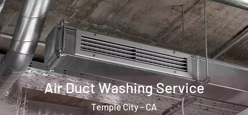  Air Duct Washing Service Temple City - CA