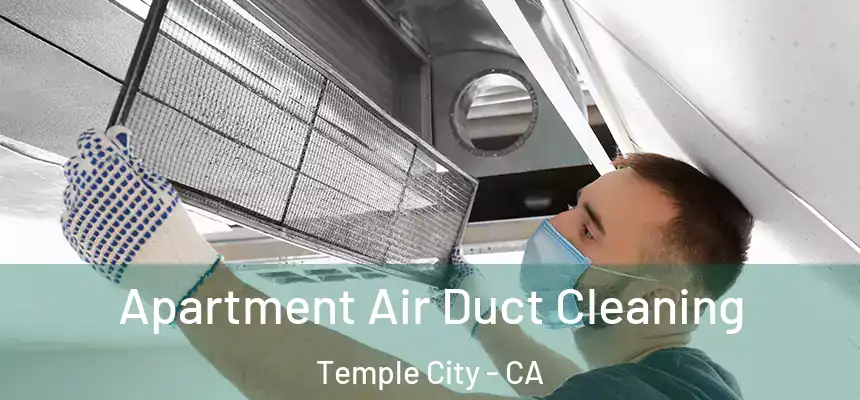  Apartment Air Duct Cleaning Temple City - CA
